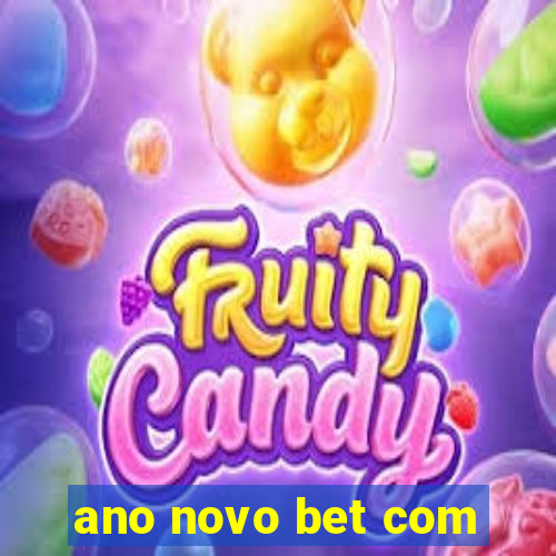 ano novo bet com